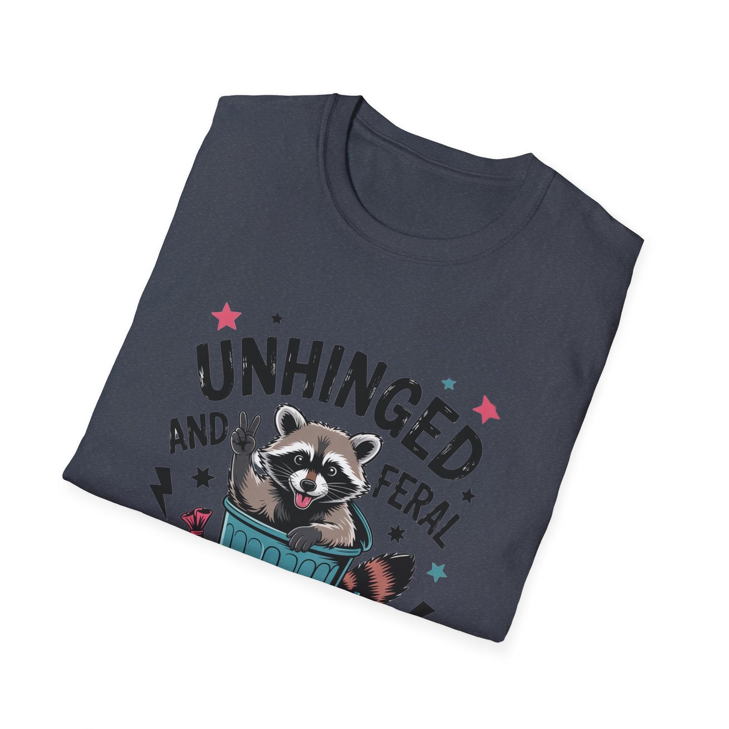 T-Shirt: Unhinged and Feral