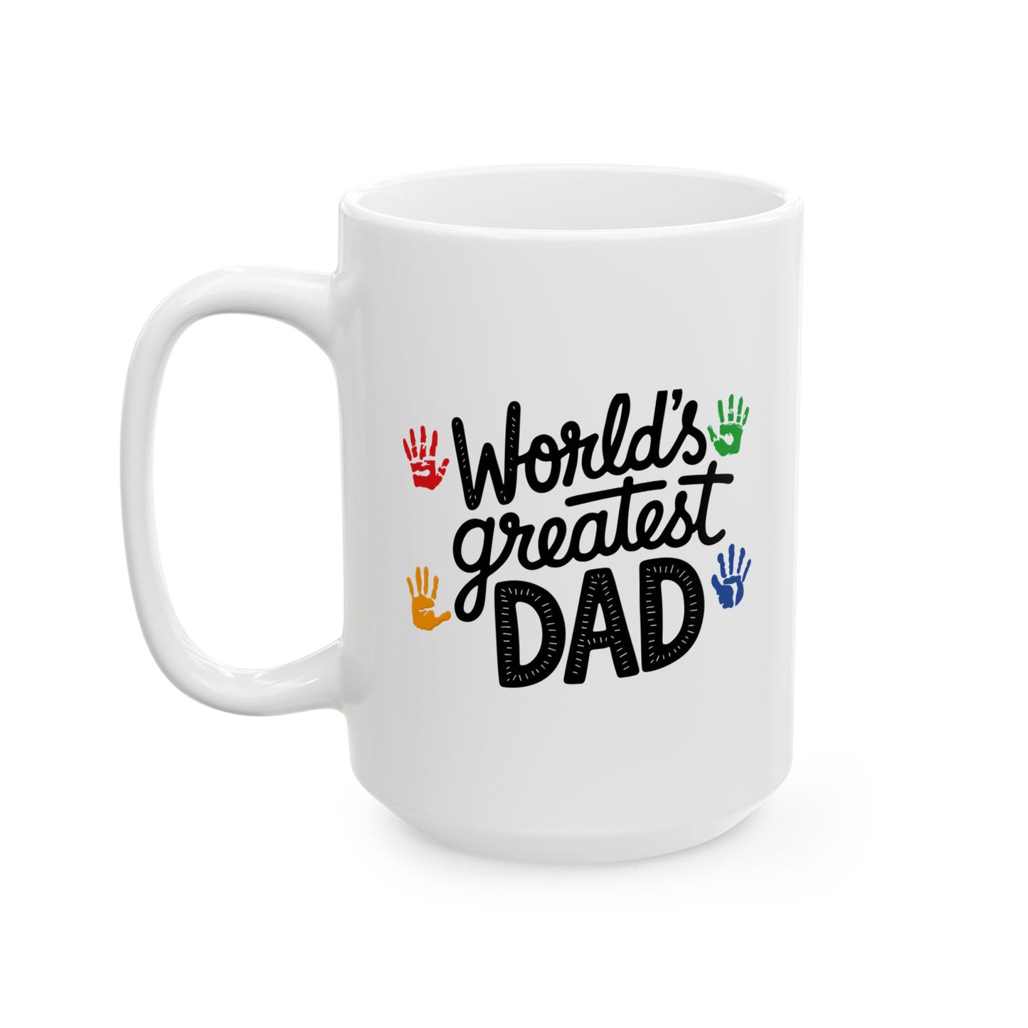 Worlds Greatest Dad- Ceramic Mug