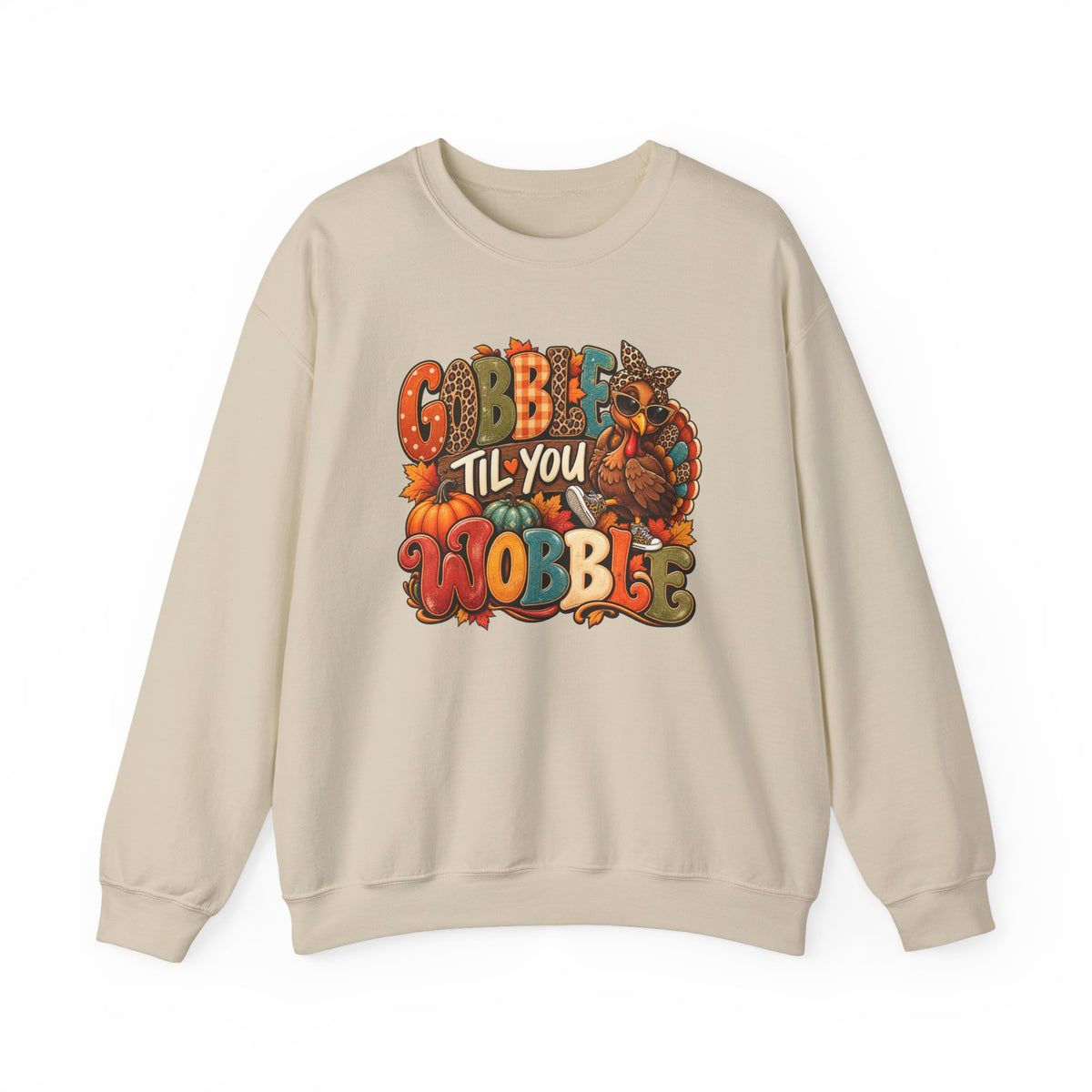 Sweatshirt: Gobble Till you Wobble