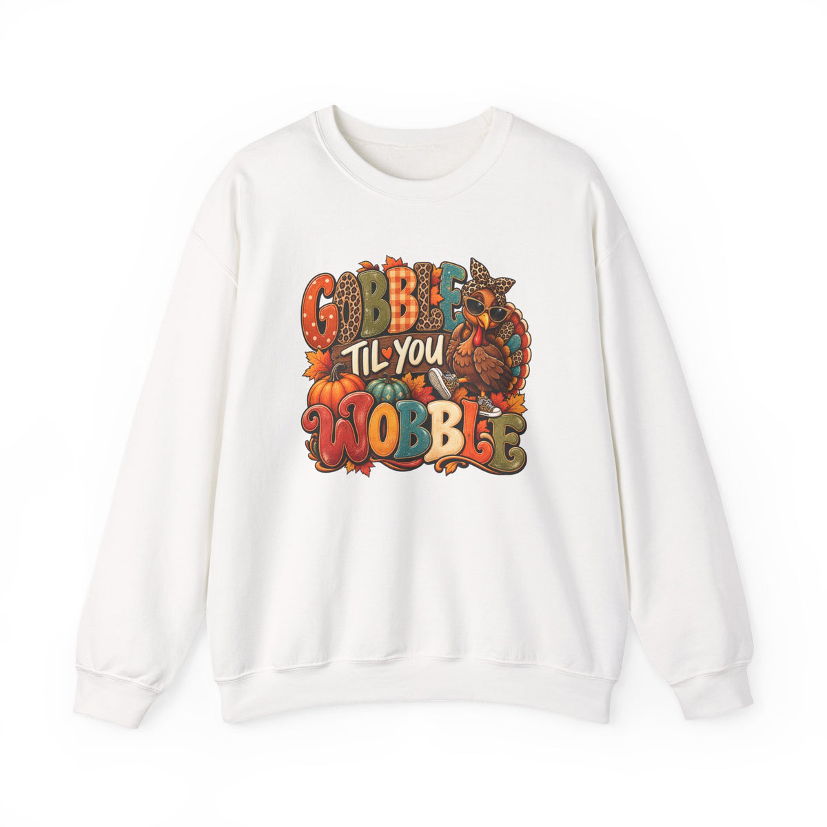 Sweatshirt: Gobble Till you Wobble