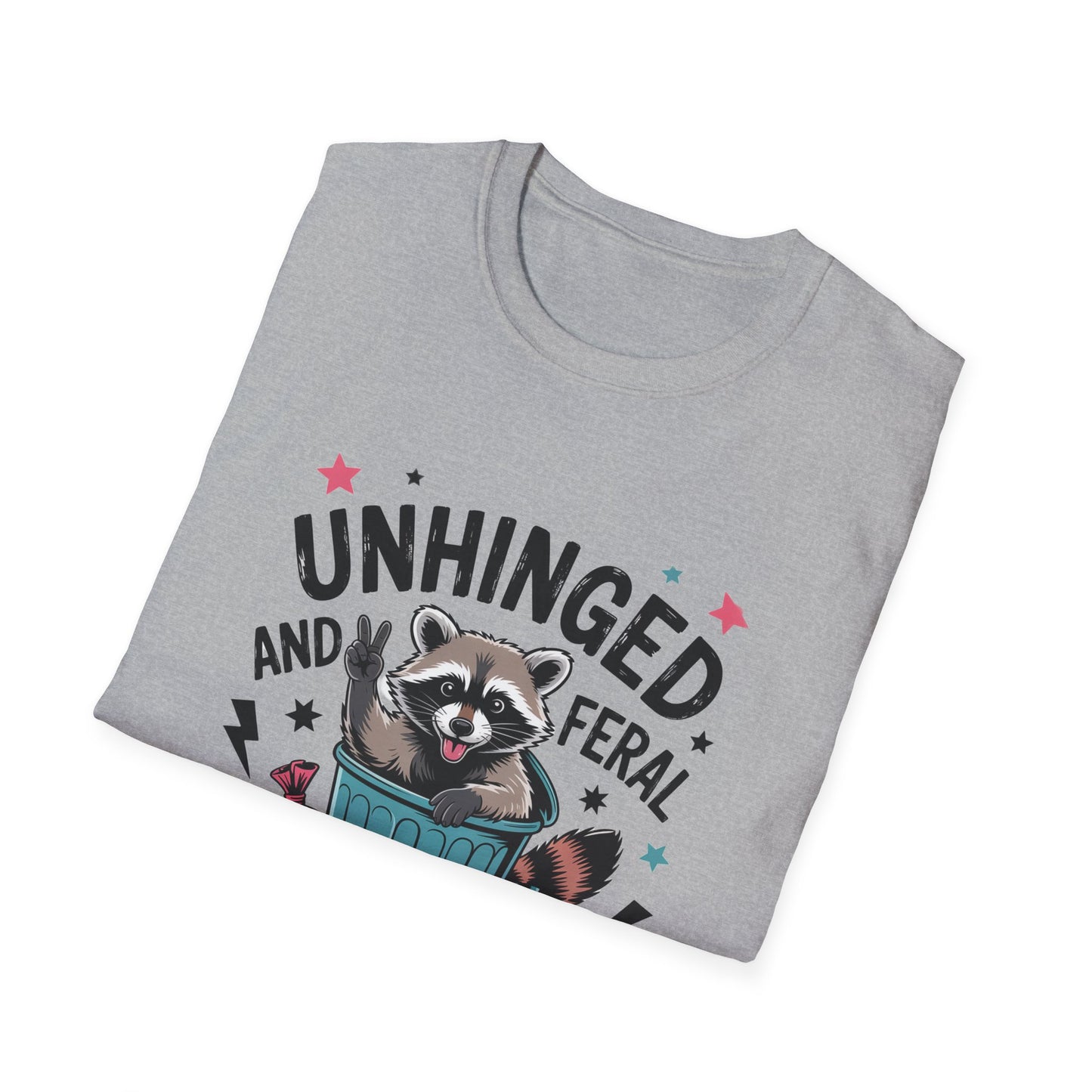 T-Shirt: Unhinged and Feral