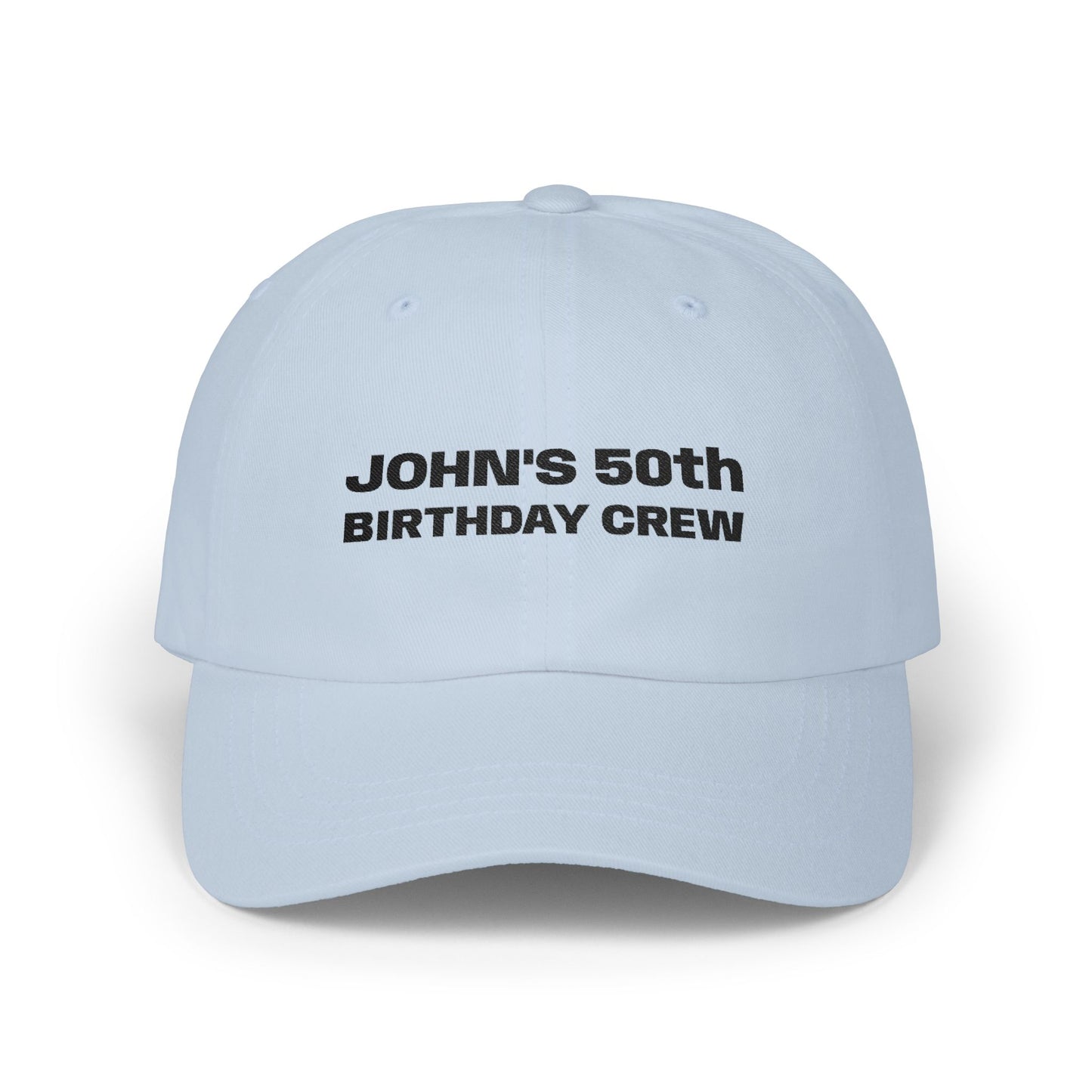 Dad Cap - John’s 50th Birthday Crew Hat (Customizable)